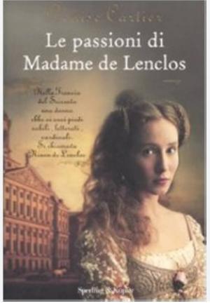 LE PASSIONI DI MADAME DE LENCLOS